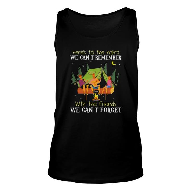 Camping Here's To The Nights We Can't Remember With The Friends We Can't Forget Tank Top