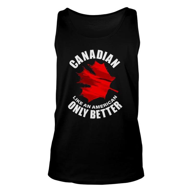 Canadian Like American Only Better Unisex Tank Top