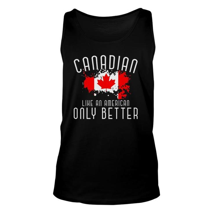 Canadian Like An American Only Better Maple Leaf Canada Unisex Tank Top