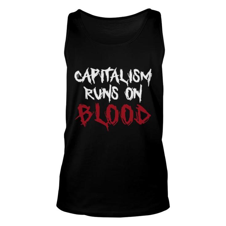 Capitalism Runs On Blood  Unisex Tank Top