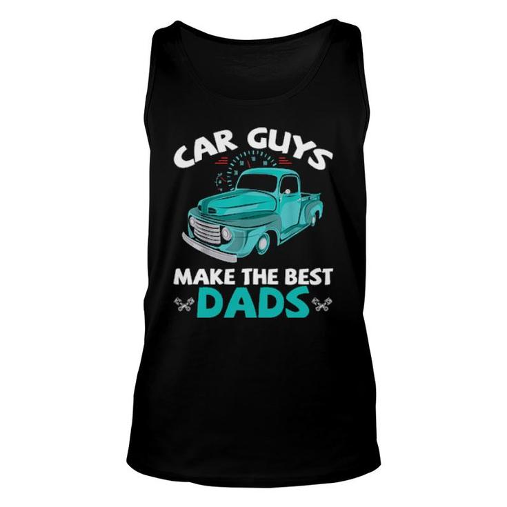 Car Guys Make The Best Dads Car Shop Mechanical Daddy Saying Tank Top