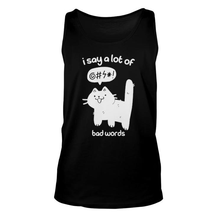 Cat I Say A Lot Of Bad Words  Unisex Tank Top