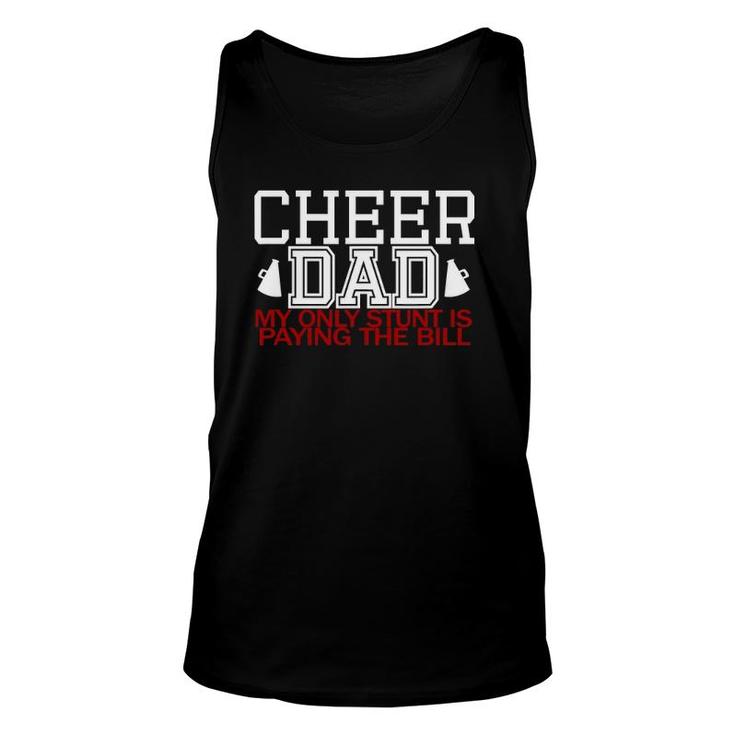Cheer Dad T Funny My Only Stunt Is Paying The Bill Unisex Tank Top
