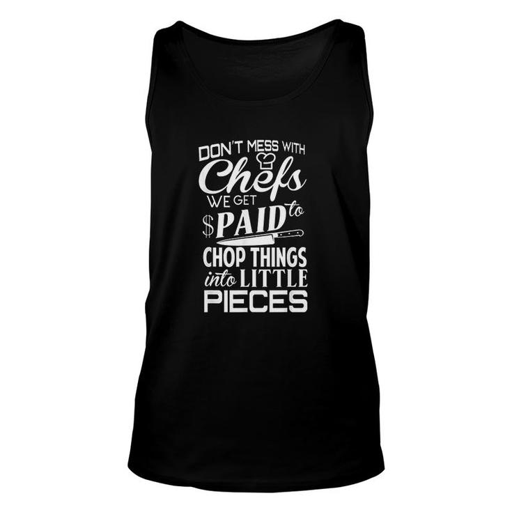 Chefs Funny Dont Mess With Chefs Unisex Tank Top