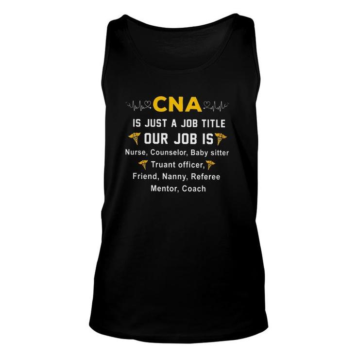 Cna Is Just A Job Title Our Job Is Nurse Counselor Heartbeat Caduceus Tank Top