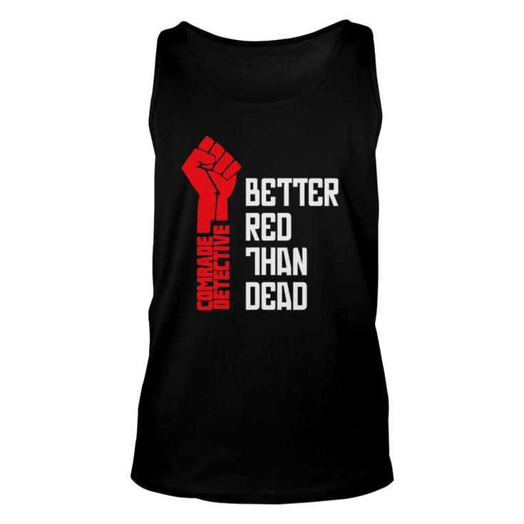 Comrade Detective Better Red Than Dead Unisex Tank Top