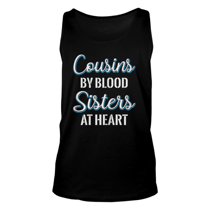 Cousins By Blood Sisters At Heart For Best Cousins Unisex Tank Top