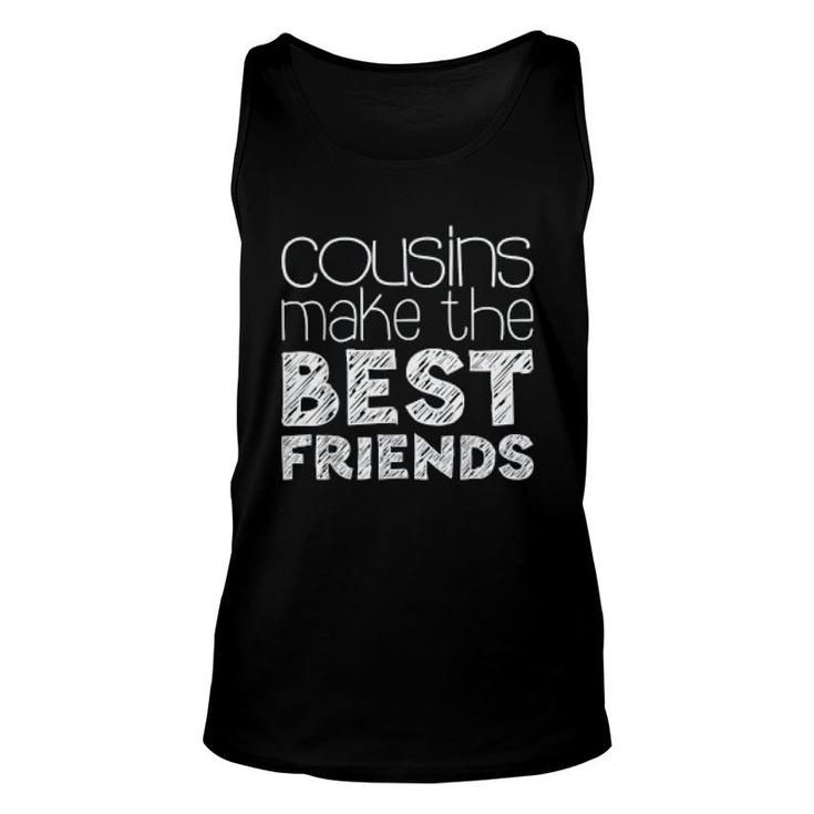 Cousins Make The Best Friends Unisex Tank Top