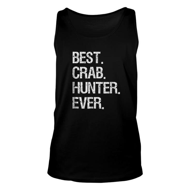 Crabbing Funny Crab Hunter Best Ever Unisex Tank Top