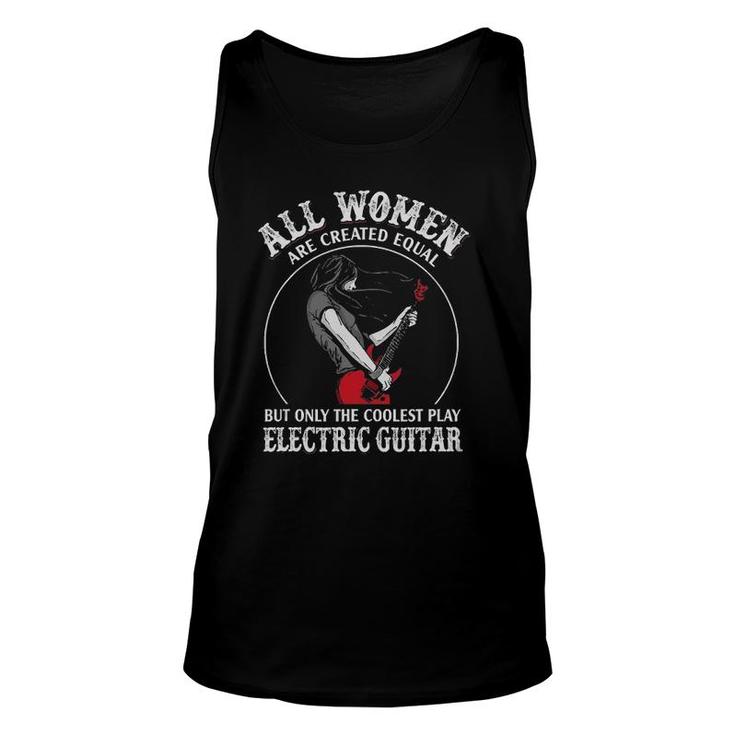 All Women Are Created Equal The Coolest Play Electric Guitar Tank Top