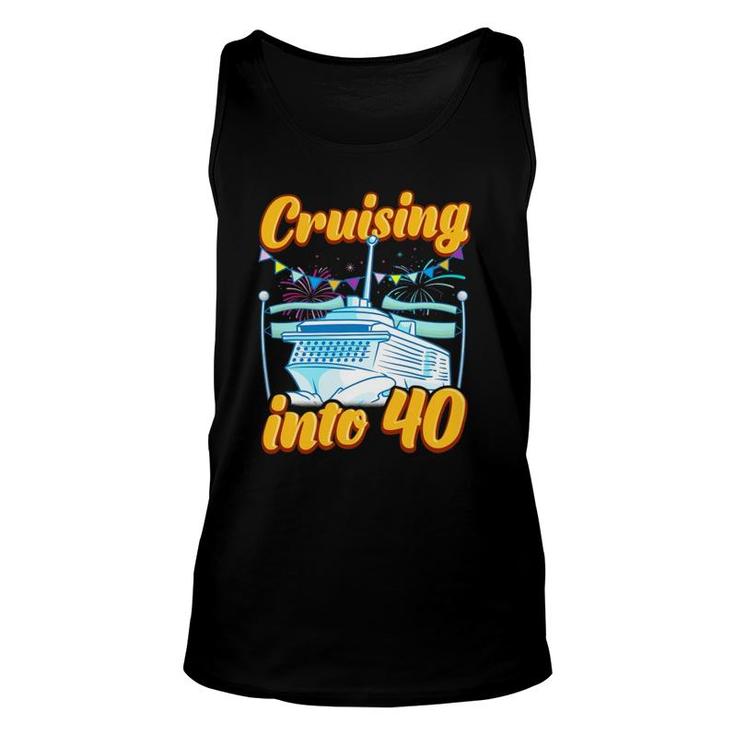Cruising Into 40 Years Cruising 40Th Birthday Cruise Gift Unisex Tank Top