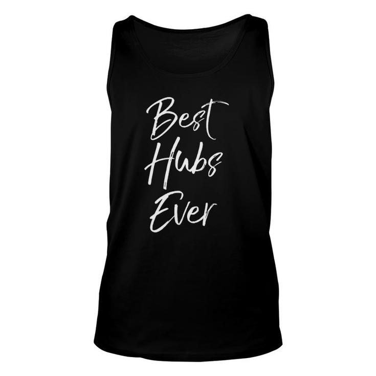 Cute Anniversary Gift For Husband From Wife Best Hubs Ever  Unisex Tank Top
