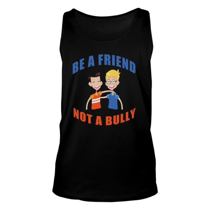 Cute Be A Friend Not A Bully Say No To Bullying Unisex Tank Top
