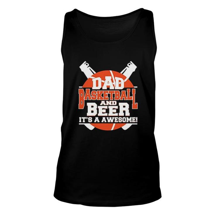 Dad Basketball And Beer Its A Awesome Unisex Tank Top