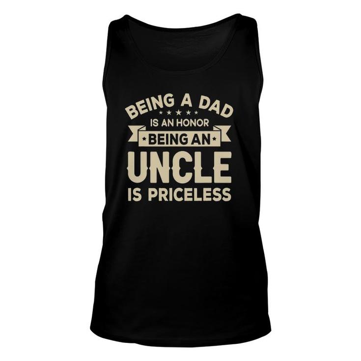 Mens Being A Dad Is An Honor Being An Uncle Is Priceless Grandpa Tank Top