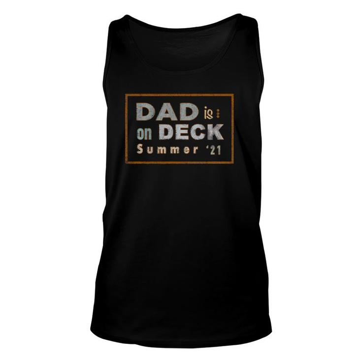Dad Is On Deck Summer '21, Gift For Dad Unisex Tank Top