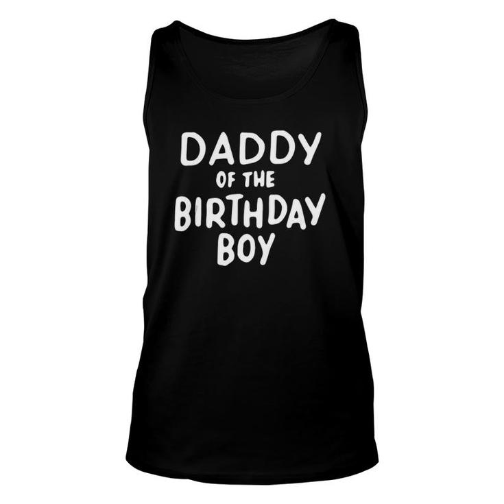 Dad Of The Birthday Boy Son Father Dads Daddy Men Gifts  Unisex Tank Top