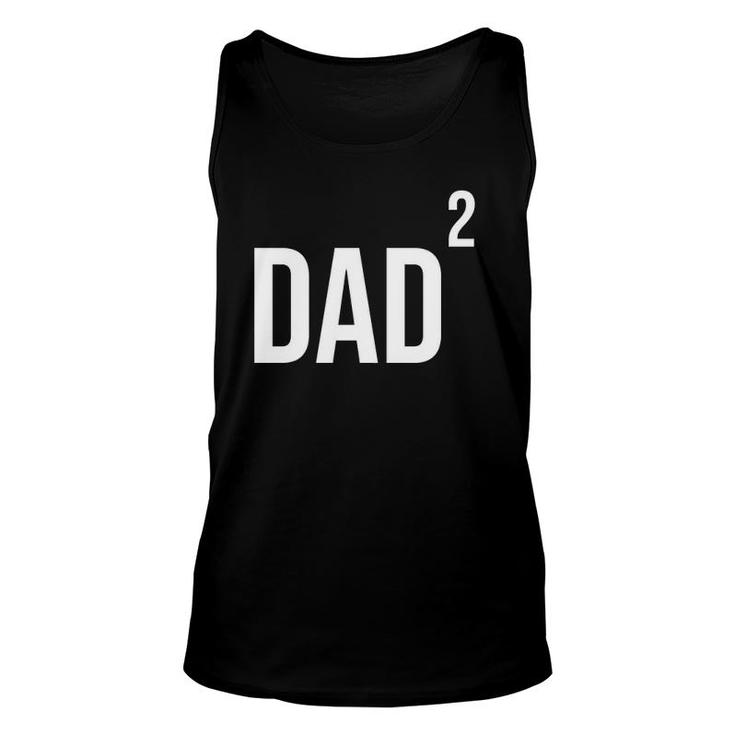 Dad Squared Twin Dad Tired Dad Twins Unisex Tank Top