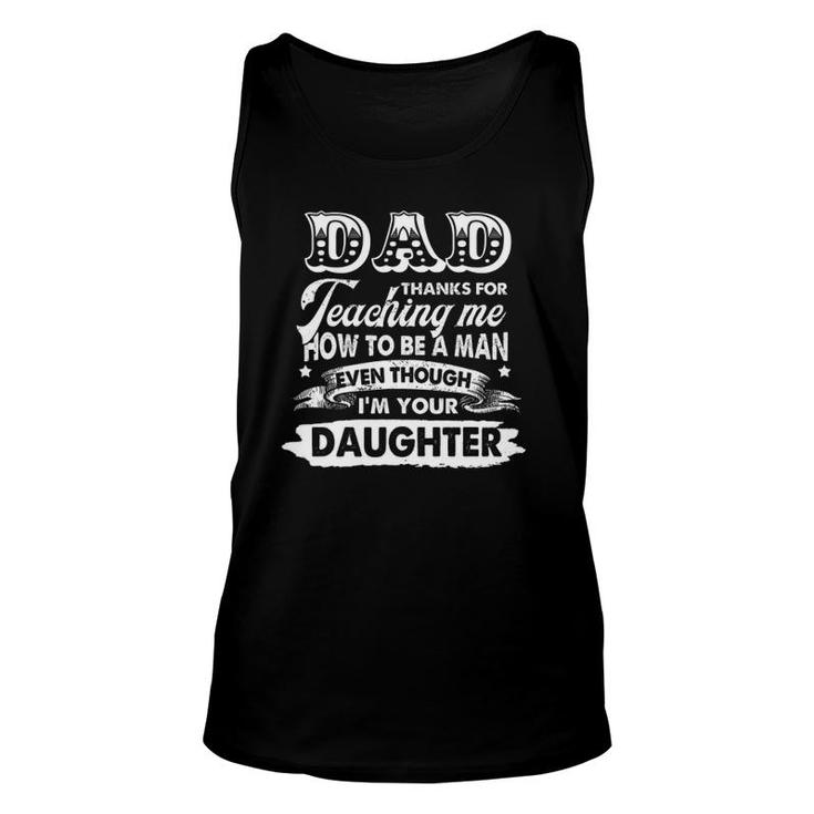Dad Thank You For Teaching Me How To Be A Man Unisex Tank Top