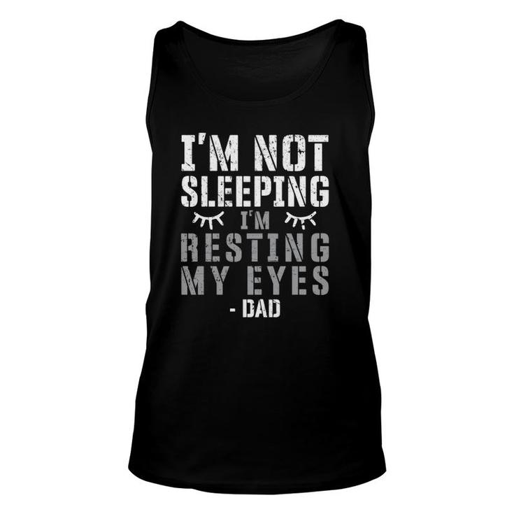 Dad Tired Father’S Day Sleeping I'm Not Sleeping I'm Just Resting My Eyes Distressed Tank Top