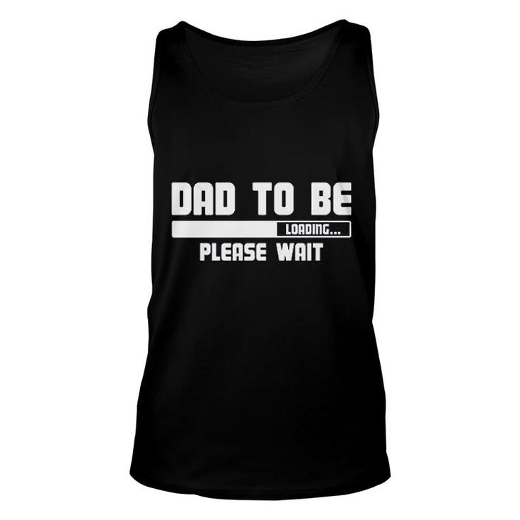 Dad To Be Loading Please Wait Unisex Tank Top