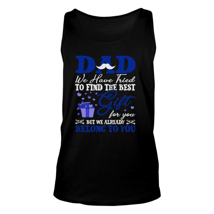 Dad We Have Tried To Find The Best For You But We Already Belong To You Mustache Hearts Father's Day From Daughter Son Tank Top