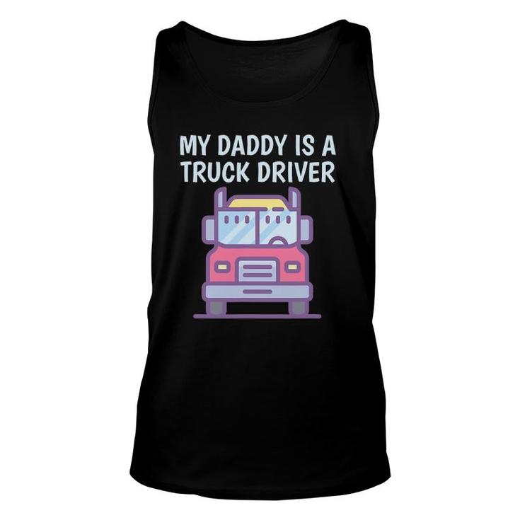 My Daddy Is A Truck Driver Proud Son Daughter Trucker's Child Tank Top
