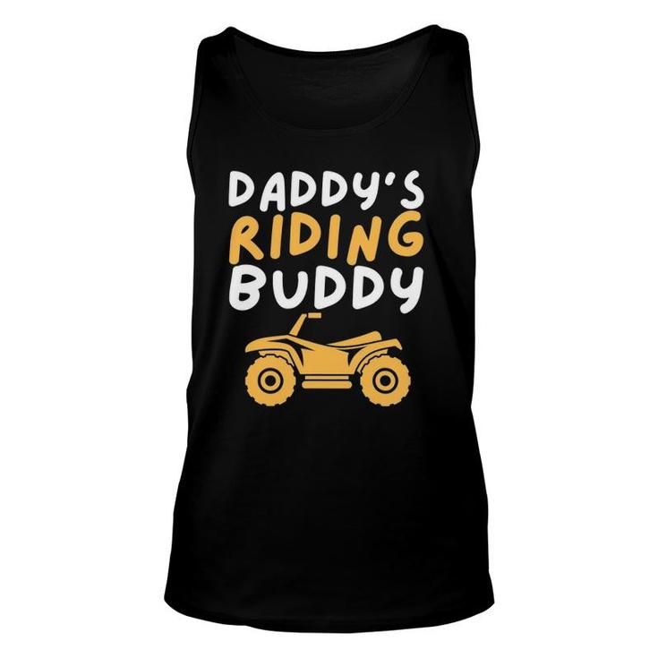 Daddy's Riding Buddy - Quad Biker Atv 4 Wheeler Gift Unisex Tank Top