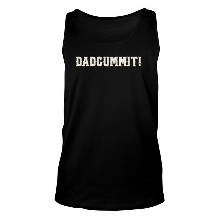 Dadgummit Funny Southern Saying Quote Unisex Tank Top