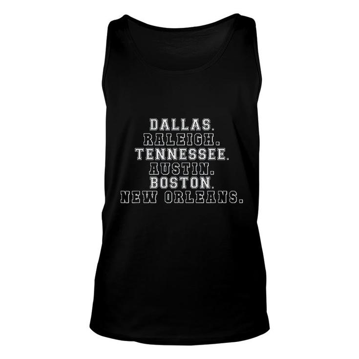 Dallas Raleigh Tennessee Austin Boston New Orleans Unisex Tank Top