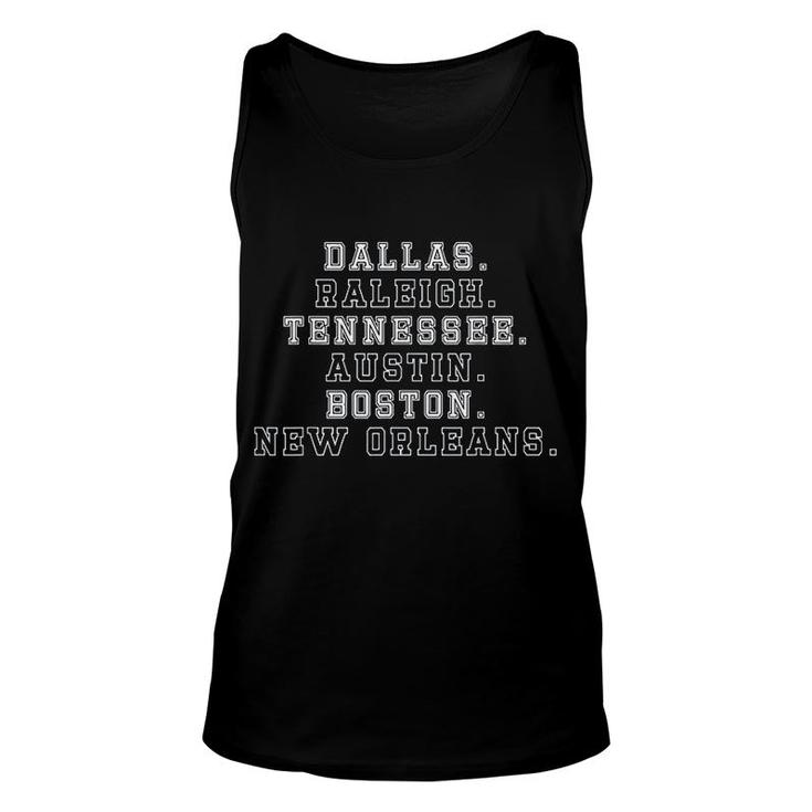 Dallas Raleigh Tennessee Austin Boston New Orleans Unisex Tank Top