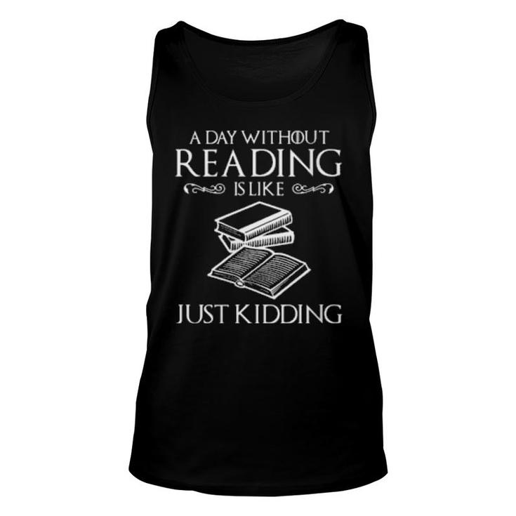 Womens A Day Without Reading Is Like Book Book Nerd Librarian Tank Top