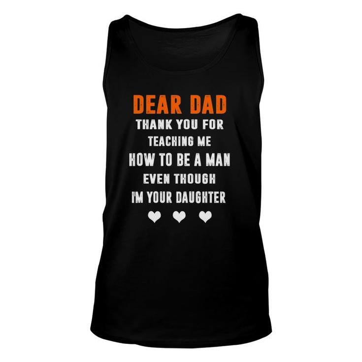 Dear Dad Thank For Teaching Me How To Be A Man Gift For Dad Unisex Tank Top