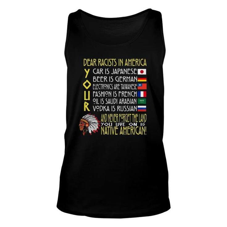 Dear Racists In America Your Car Is Japanese Unisex Tank Top