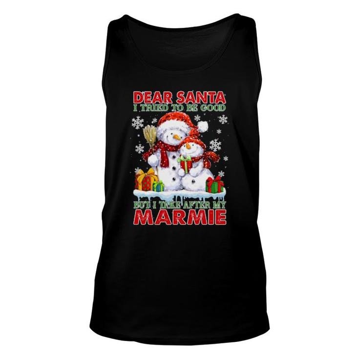 Dear Santa I Tried To Be Good But I Take After My Marmie  Unisex Tank Top
