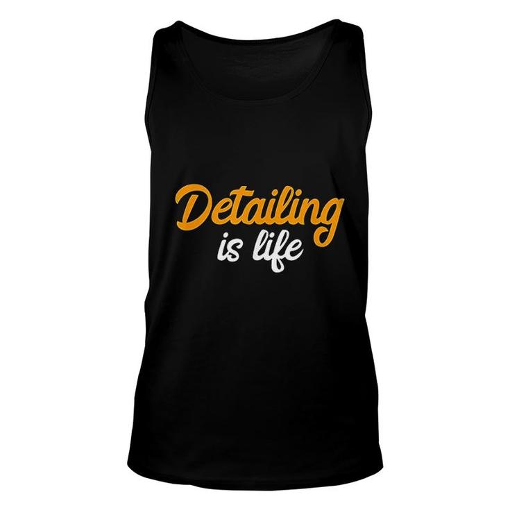 Detailing Is Life Auto Detailing Unisex Tank Top