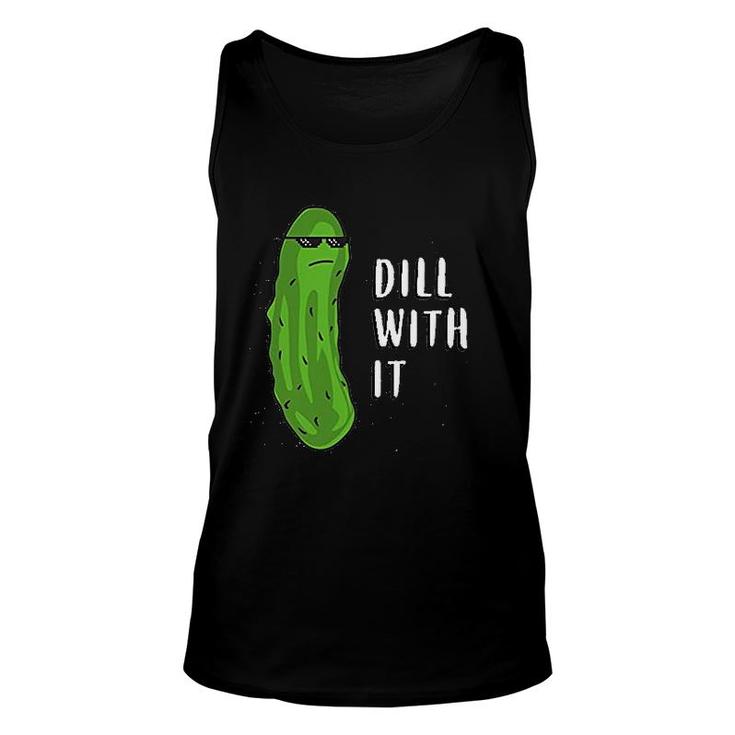 Dill With It Funny Novelty Pickle Pun Unisex Tank Top