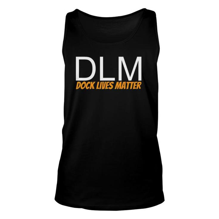 Dlm Dock Lives Matter For Dock Employees Unisex Tank Top
