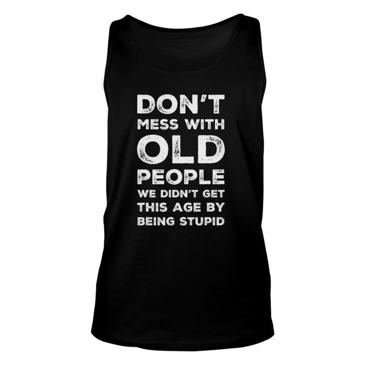 Don't Mess With Old People Sarcastic Family Father's Day Unisex Tank Top