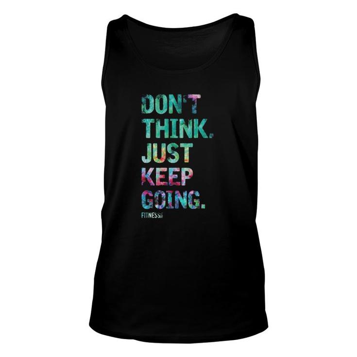 Don't Think Just Keep Going Fitness Colors Text Vintage Unisex Tank Top