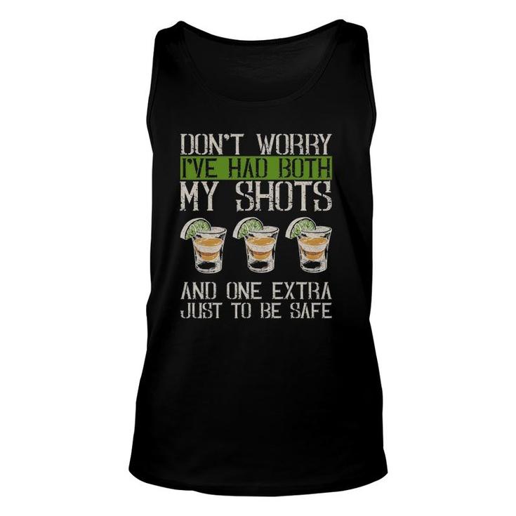 Don't Worry I've Had Both My Shots And 1 Extra Just To Be Safe Tank Top