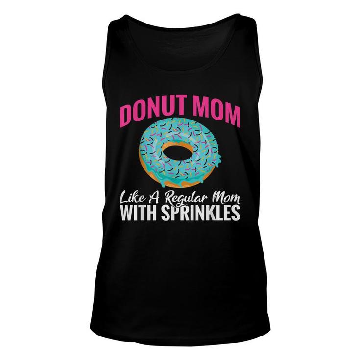 Donut Mom Like A Regular Mom With Sprinkles Snack Donut Unisex Tank Top
