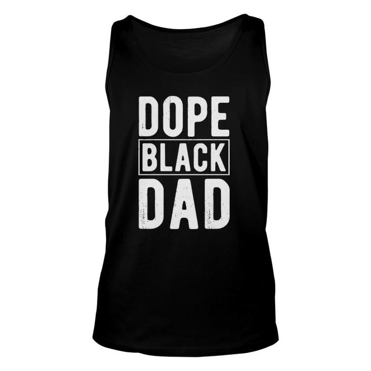 Dope Black Dad Distressed Fathers Day African American Tank Top