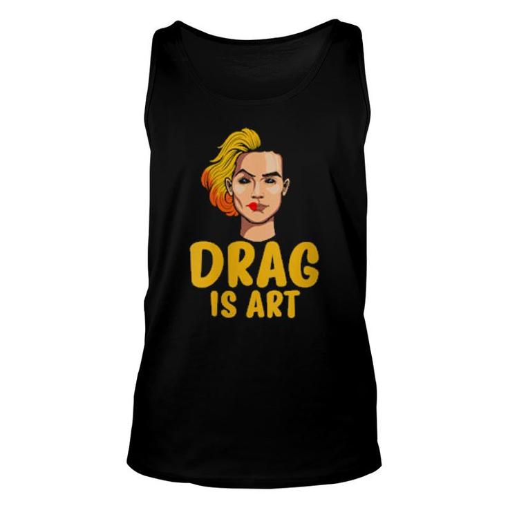 Drag Is Art Gay Pride Lgbt Drag  Unisex Tank Top