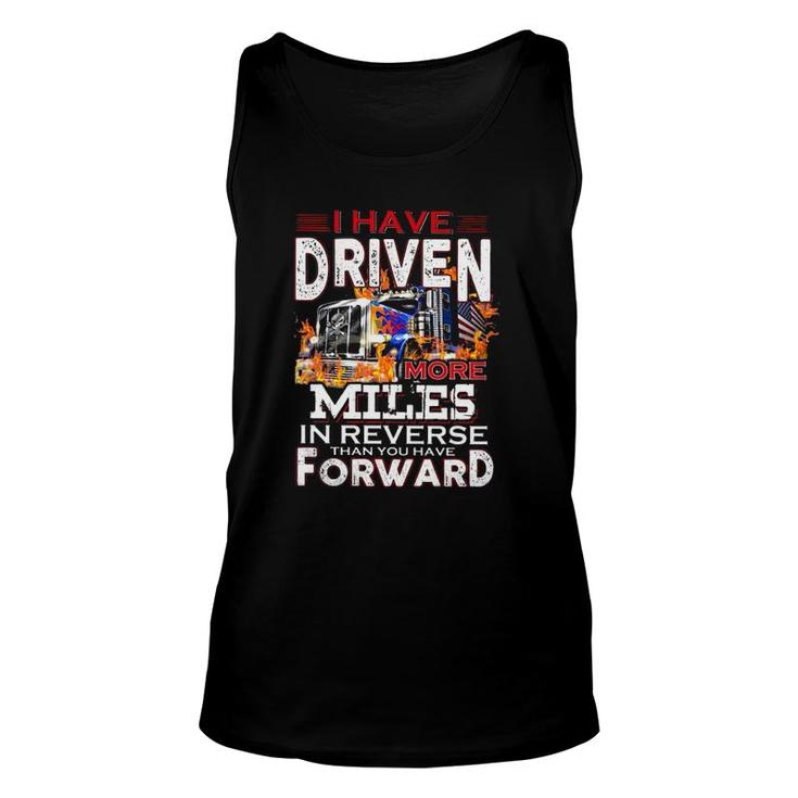 I Have Driven More Miles In Reverse Than You Have Forward Semi Trailer Truck Driver American Flag Tank Top