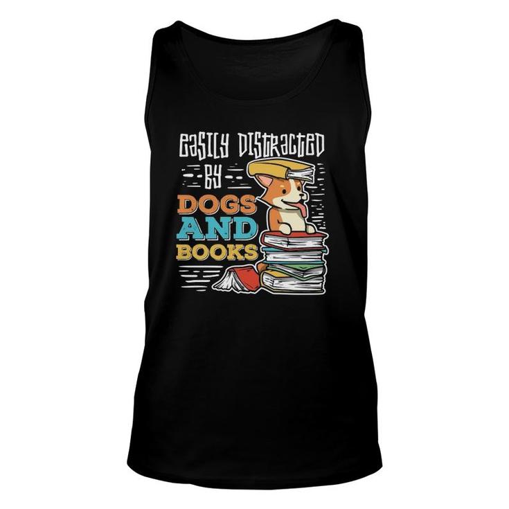 Easily Distracted By Dogs And Books Gift For Book Nerds  Unisex Tank Top