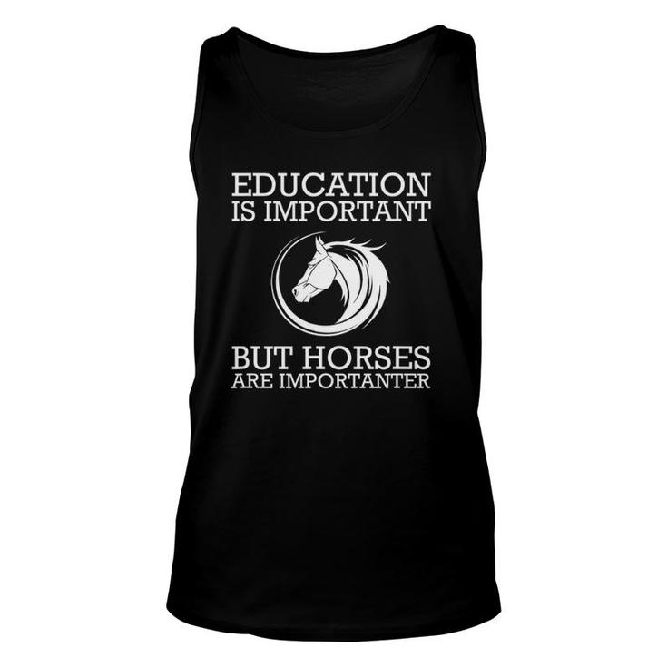 Education Is Important But Riding Horses Unisex Tank Top