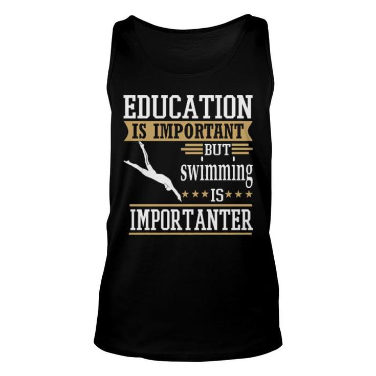 Education Is Important But Swimming Importanter Unisex Tank Top