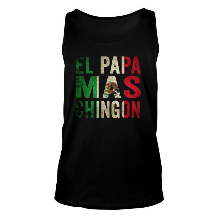 El Papa Mas Chingon - Mexican Dad And Husband Unisex Tank Top