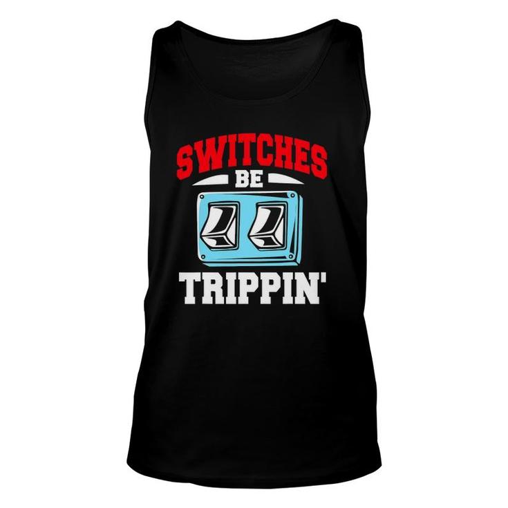 Electrician Switches Be Trippin Unisex Tank Top